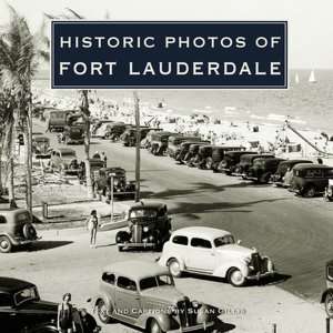   Historic Photos of Fort Lauderdale by Susan Gillis 