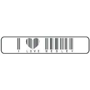   I LOVE WESLEY BAR CODE  STREET SIGN