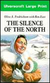   The Silence of the North by Olive A. Fredrickson 