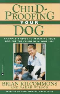 Childproofing Your Dog A Complete Guide to Preparing Your Dog for the 