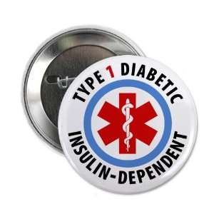 TYPE 1 DIABETIC Insulin Dependent Medical Alert 2.25 Pinback Button 