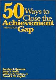 50 Ways to Close the Achievement Gap, (1412958970), William K. Poston 