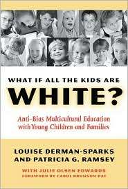What If All the Kids Are White? Anti Bias Multicultural Education with 