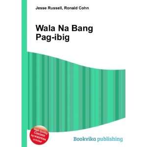  Wala Na Bang Pag ibig Ronald Cohn Jesse Russell Books