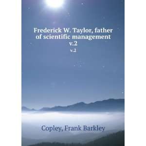  , father of scientific management. v.2 Frank Barkley Copley Books