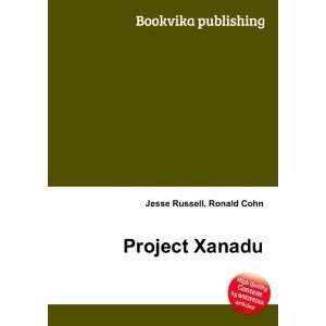  Project Xanadu Ronald Cohn Jesse Russell Books