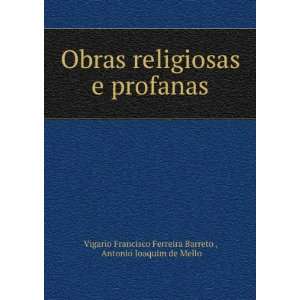    Antonio Joaquim de Mello Vigario Francisco Ferreira Barreto  Books