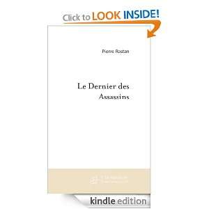 Le Dernier des Assassins (French Edition) Pierre Rostan  