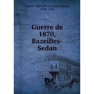    Sedan BarthÃ©lÃ©my Louis Joseph, 1809 1889 Lebrun Books