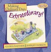 Making Ordinary Days Extraordinary Great Ideas for Building Family 