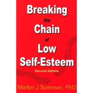  Breaking the Chain of Low Self Esteem (9780966431582 