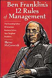 Ben Franklins 12 Rules of Management by Blaine McCormick (2000 