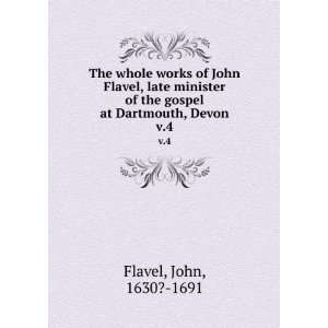  The whole works of John Flavel, late minister of the 