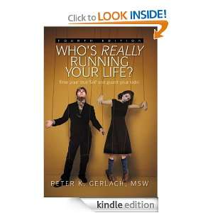 Whos Really Running Your Life? Fourth Edition Free Your True Self 
