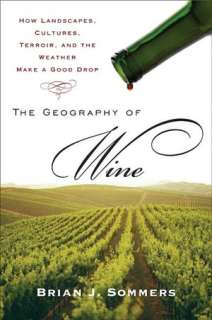 the geography of wine how brian j sommers paperback $