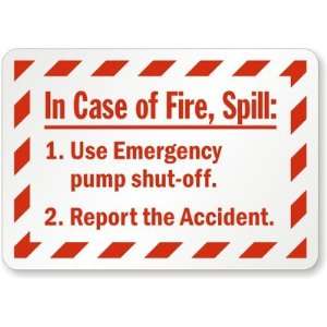  In Case Of Fire, Spill 1 Use Emergency Pump Shut off. 2 