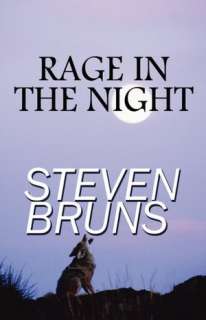   Rage In The Night by Steven Bruns, Publish America 