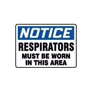  NOTICE RESPIRATORS MUST BE WORN IN THIS AREA Sign   7 x 