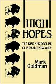 High Hopes The Rise and Decline of Buffalo, New York, (0873957350 