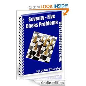 75 Chess Problems John Thursby  Kindle Store