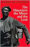 The Mountain the Miner and the Harry M. Caudill