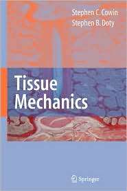 Tissue Mechanics, (0387368256), Stephen C. Cowin, Textbooks   Barnes 