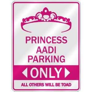   PRINCESS AADI PARKING ONLY  PARKING SIGN