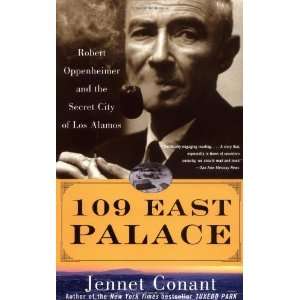  109 East Palace Robert Oppenheimer and the Secret City of 