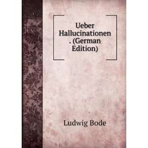    Ueber Hallucinationen . (German Edition) Ludwig Bode Books