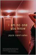 Am No One You Know Joyce Carol Oates