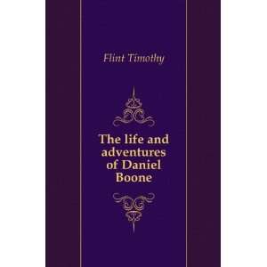   The life and adventures of Daniel Boone Flint Timothy Books