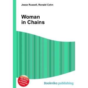  Woman in Chains Ronald Cohn Jesse Russell Books