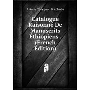   Ã?thiopiens . (French Edition) Antoine Thompson D Abbadie Books
