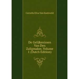  De Gelijkenissen Van Den Zaligmaker, Volume 1 (Dutch 