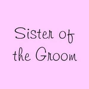  Sister of the Groom Pin 