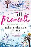 Take a Chance on Me Jill Mansell