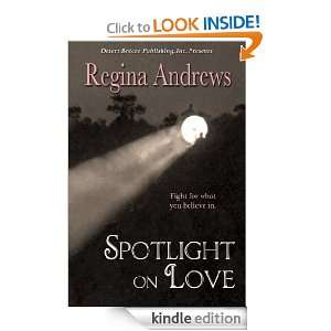 Spotlight on Love Regina Andrews  Kindle Store