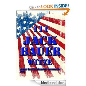 111 Jack Bauer Witze. Unautorisierte Fakten über den härtesten 