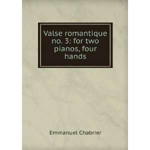   romantique no. 3 for two pianos, four hands Emmanuel Chabrier Books