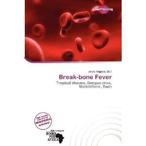  Break bone Fever (9786200721365) Jerold Angelus Books