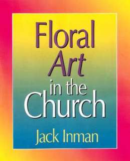   Floral Art in the Church by Jack Inman, United 