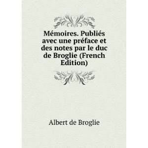   notes par le duc de Broglie (French Edition) Albert de Broglie Books
