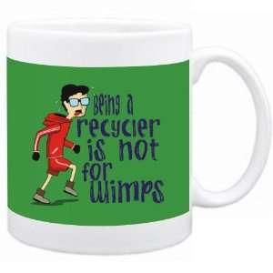  Being a Recycler is not for wimps Occupations Mug (Green 