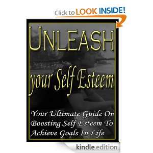 Unleash Your Self Esteem Your Ultimate Guide For Boosting Self Esteem 