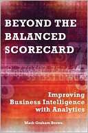 Beyond The Balanced Scorecard Improving Business Intelligence With 
