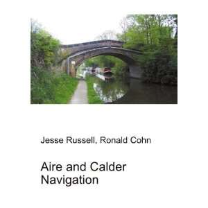    Aire and Calder Navigation Ronald Cohn Jesse Russell Books