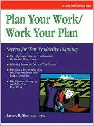 Plan Your Work Work Your Plan, (1560520787), James R. Sherman 