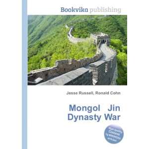  Mongol Jin Dynasty War Ronald Cohn Jesse Russell Books