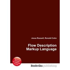  Flow Description Markup Language Ronald Cohn Jesse 