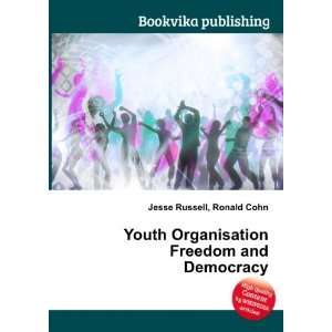   Organisation Freedom and Democracy Ronald Cohn Jesse Russell Books